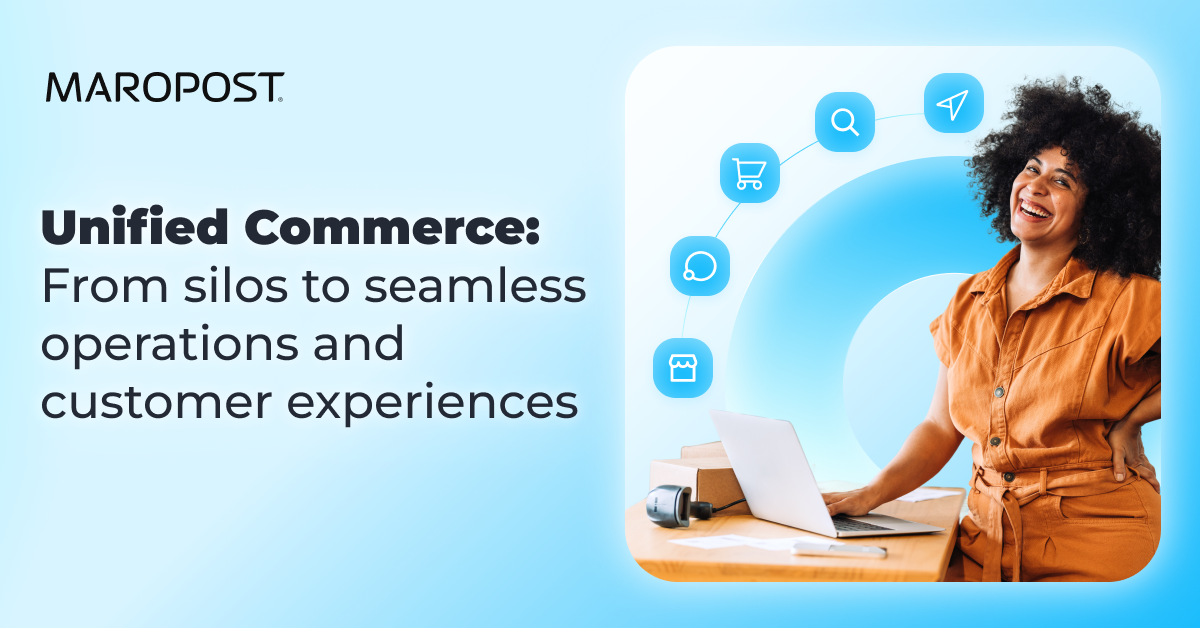 Unified Commerce: From silos to seamless operations and customer experiences